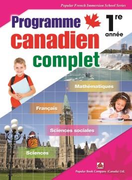 Programme Canadien complet. 1re année : mathématiques, français, sciences sociales, sciences. Cover Image