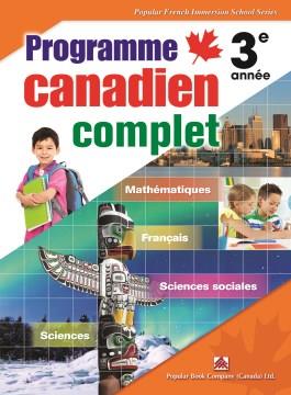 Programme Canadien complet. 3e année : mathématiques, français, sciences sociales, sciences. Cover Image