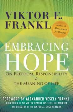 Embracing hope : on freedom, responsibility & the meaning of life  Cover Image