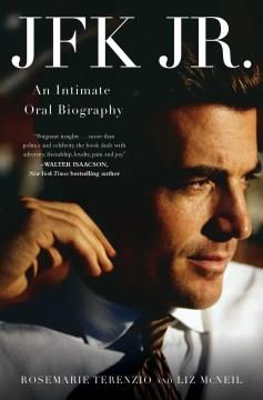 JFK Jr. : An Intimate Oral Biography. Cover Image