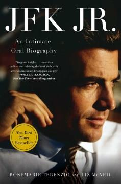 JFK Jr. : an intimate oral biography  Cover Image