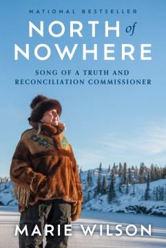 North of nowhere : song of a Truth and Reconciliation commissioner  Cover Image