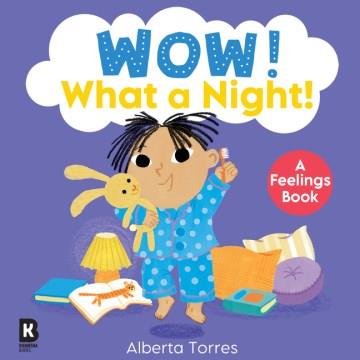 Wow! What a night! : a feelings book  Cover Image