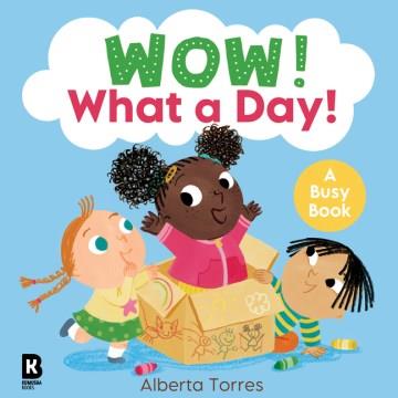 Wow! What a day! : a busy book  Cover Image