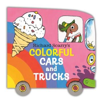 Richard Scarry's colorful cars and trucks  Cover Image