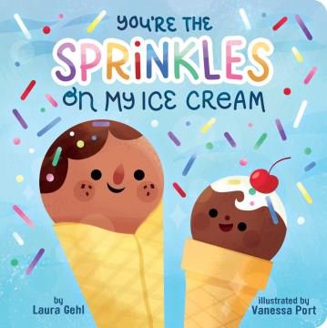 You're the sprinkles on my ice cream  Cover Image