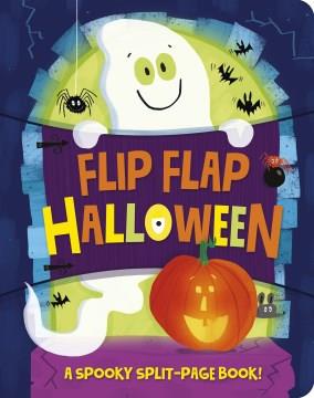 Flip flap Halloween : a spooky split page book!  Cover Image