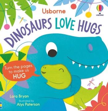 Dinosaurs love hugs  Cover Image