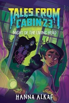 Tales from Cabin 23 : Night of the Living Head Cover Image
