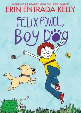 Felix Powell, boy dog  Cover Image