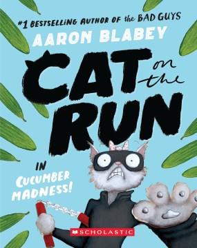 Cat on the run in Cucumber madness! Cover Image