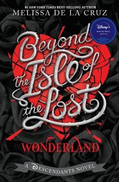Beyond the Isle of the Lost : Wonderland  Cover Image