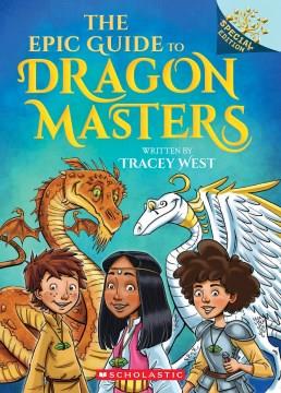 Epic Guide to Dragon Masters: a Branches Special Edition (Dragon Masters) Cover Image