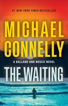 The Waiting : A Ballard and Bosch Novel. Cover Image