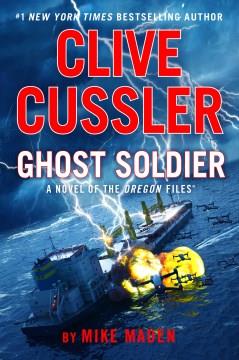 Clive Cussler Ghost Soldier. Cover Image