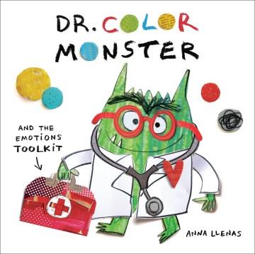 Dr. Color Monster and the emotions toolkit  Cover Image
