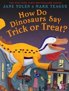 How do dinosaurs say trick or treat?  Cover Image