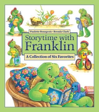 Storytime with Franklin : a collection of six favorites  Cover Image