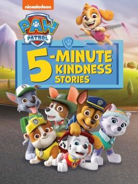 PAW Patrol 5-minute kindness stories. Cover Image