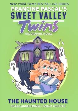 Sweet Valley twins. 4, The haunted house : the graphic novel  Cover Image