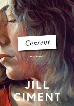 Consent : a memoir  Cover Image