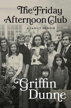 The Friday afternoon club : a family memoir  Cover Image