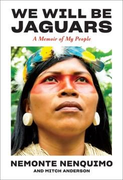 We Will Be Jaguars : A Memoir of my People. Cover Image