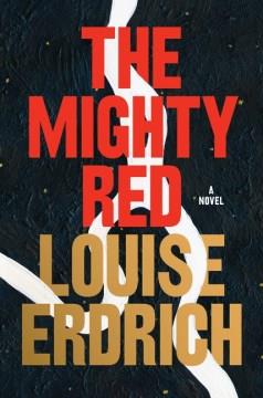 The Mighty Red : A Novel. Cover Image