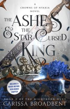 The ashes & the star-cursed king  Cover Image