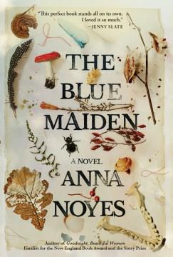 The blue maiden : a novel  Cover Image