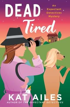 Dead tired : a mystery  Cover Image