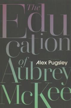 The education of Aubrey McKee  Cover Image