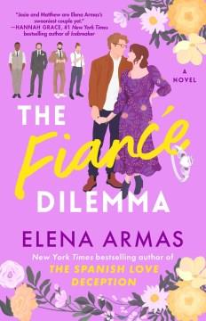 The Fiancé Dilemma : A Novel. Cover Image