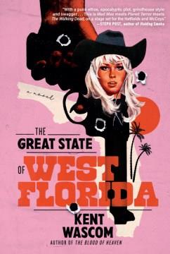 The great state of West Florida : a novel  Cover Image