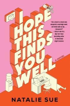 I hope this finds you well : a novel  Cover Image