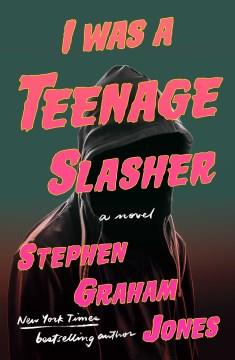 I Was A Teenage Slasher. Cover Image