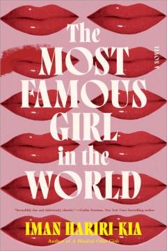 The Most Famous Girl in the World : A Novel. Cover Image