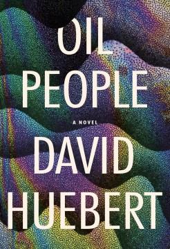 Oil people : a novel  Cover Image