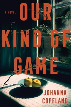 Our Kind of Game : A Novel. Cover Image