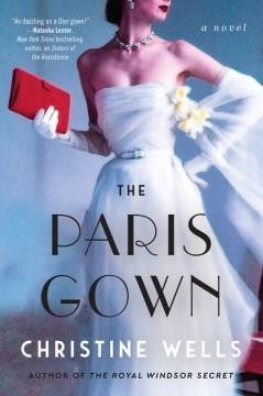 The Paris Gown : A Novel. Cover Image