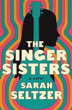 The Singer Sisters : A Novel. Cover Image