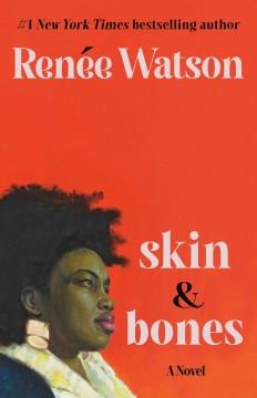 Skin & bones : a novel  Cover Image