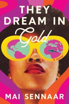 They Dream in Gold : A Novel. Cover Image