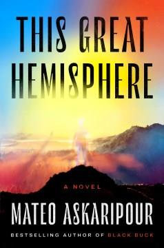 This Great Hemisphere : A Novel. Cover Image