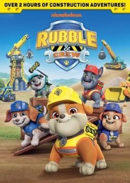 Rubble & crew. Construction crew to the rescue! Cover Image