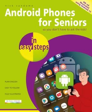 Android Phones for Seniors in Easy Steps : Illustrated Using Android 13. Cover Image