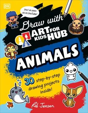 Draw with Art for Kids Hub animals : 30 step-by-step drawing projects inside!  Cover Image