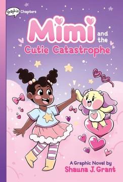 Mimi. 1, Mimi and the cutie catastrophe  Cover Image