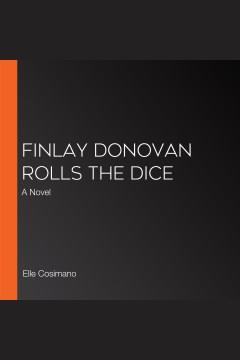 Finlay Donovan Rolls the Dice A Novel Cover Image