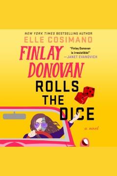 Finlay Donovan Rolls the Dice A Novel Cover Image